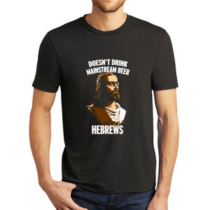 Doesn't Drink Mainstream Beer...Hebrews (EVO)